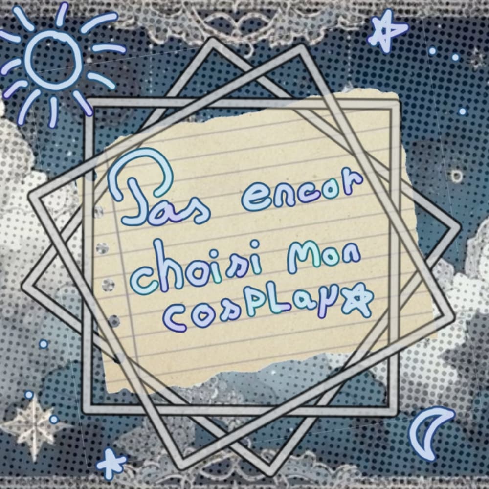 Pas choisi mon cosplay ★