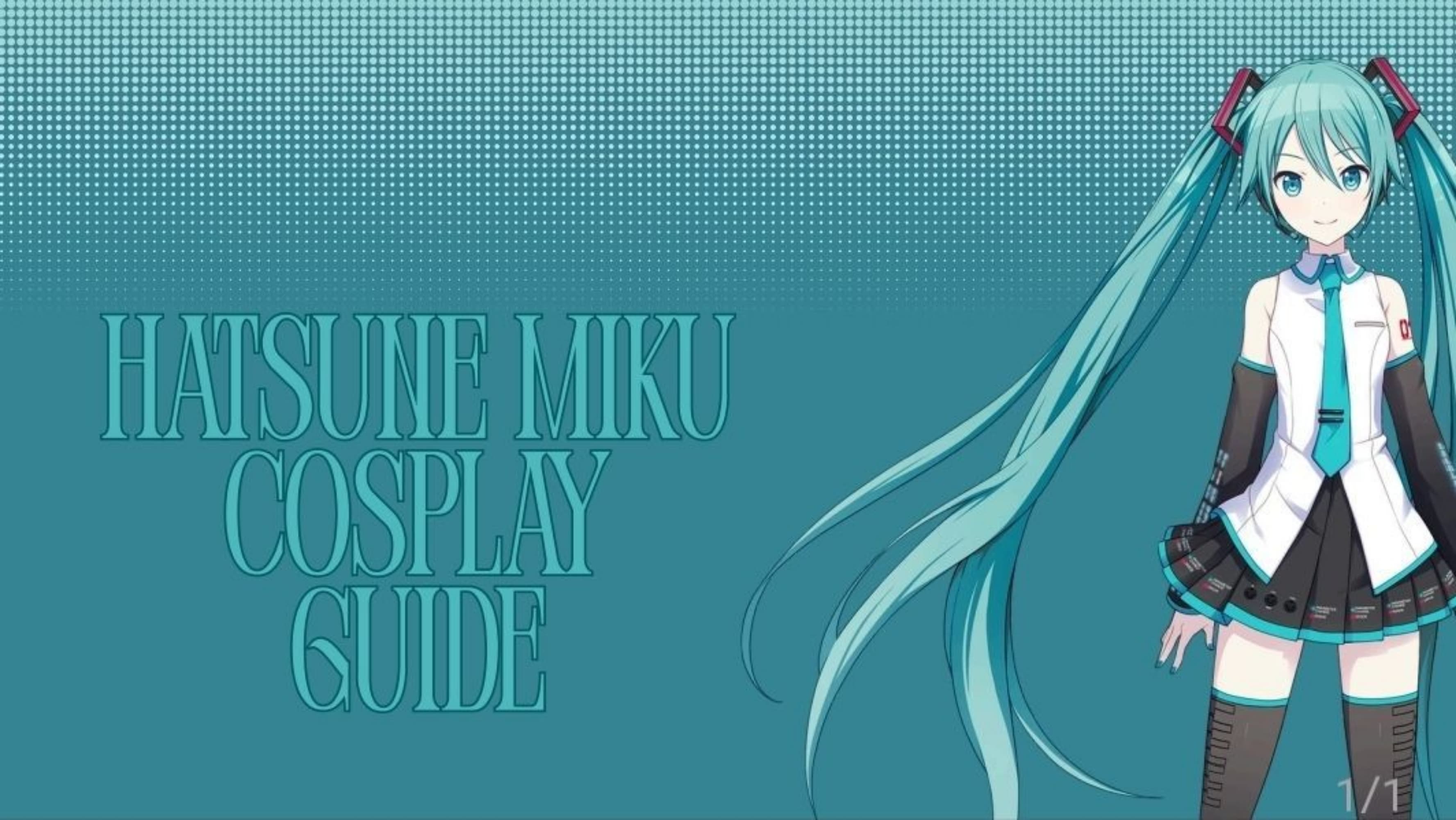 Hatsune Miku Cosplay Guide