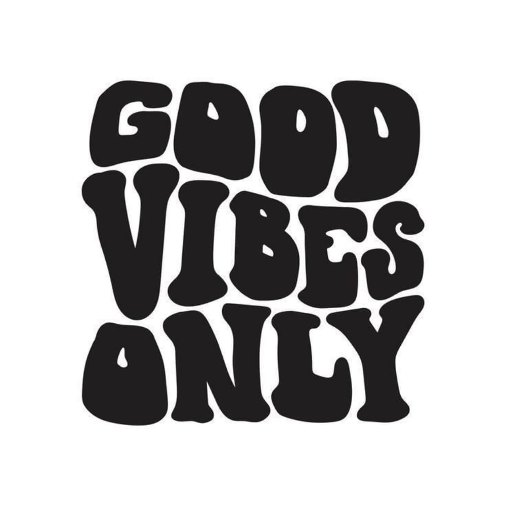 Motivation/good vibe