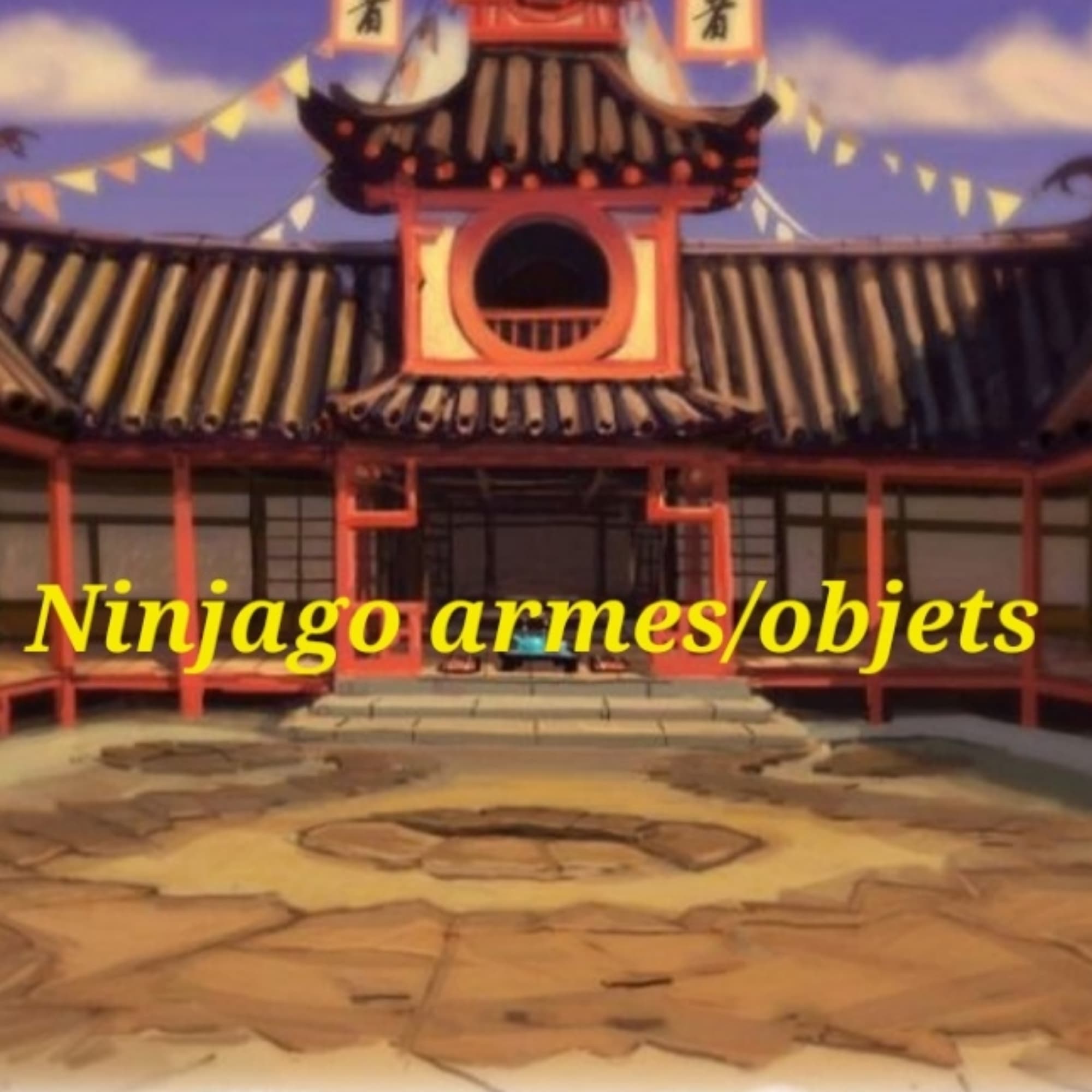 Ninjago armes/objets 